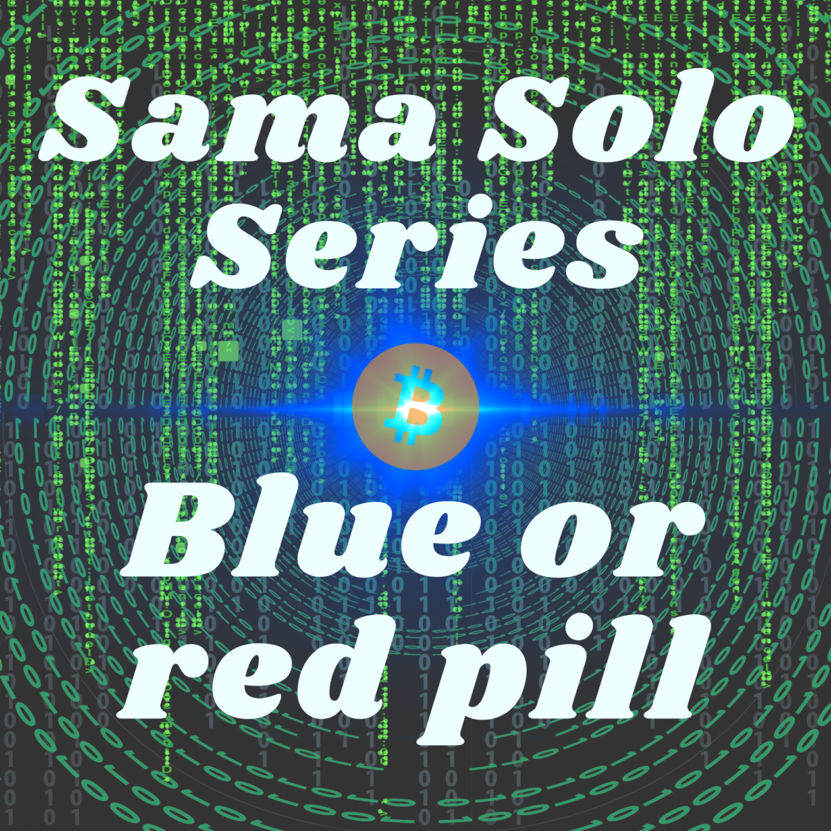 Sama Solo Series: Blue or red pill
