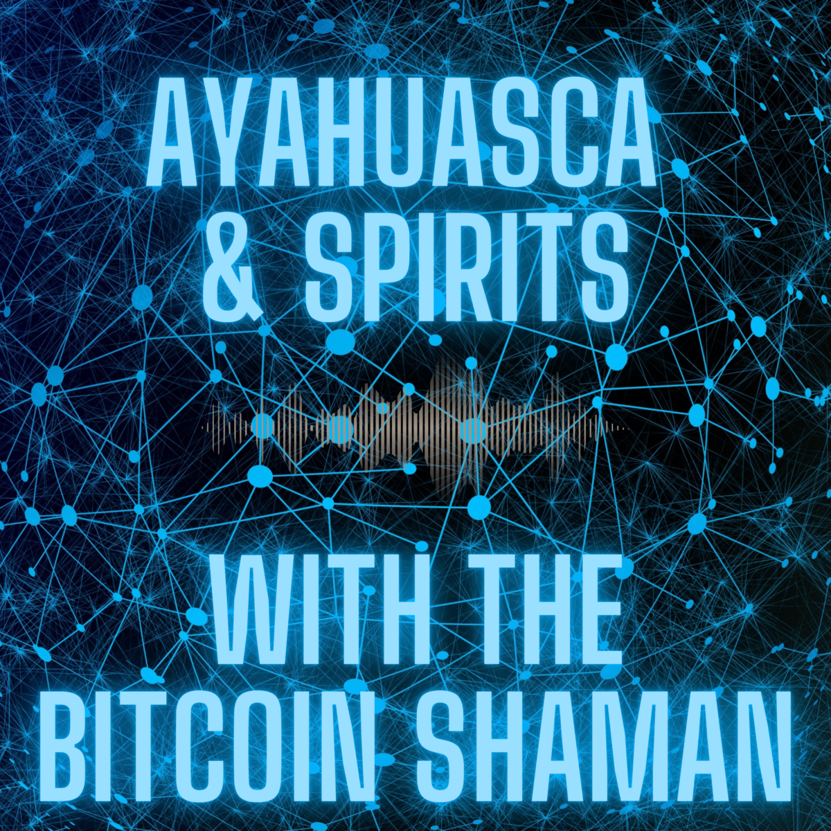 Ayahuasca and spirits with the Bitcoin Shaman