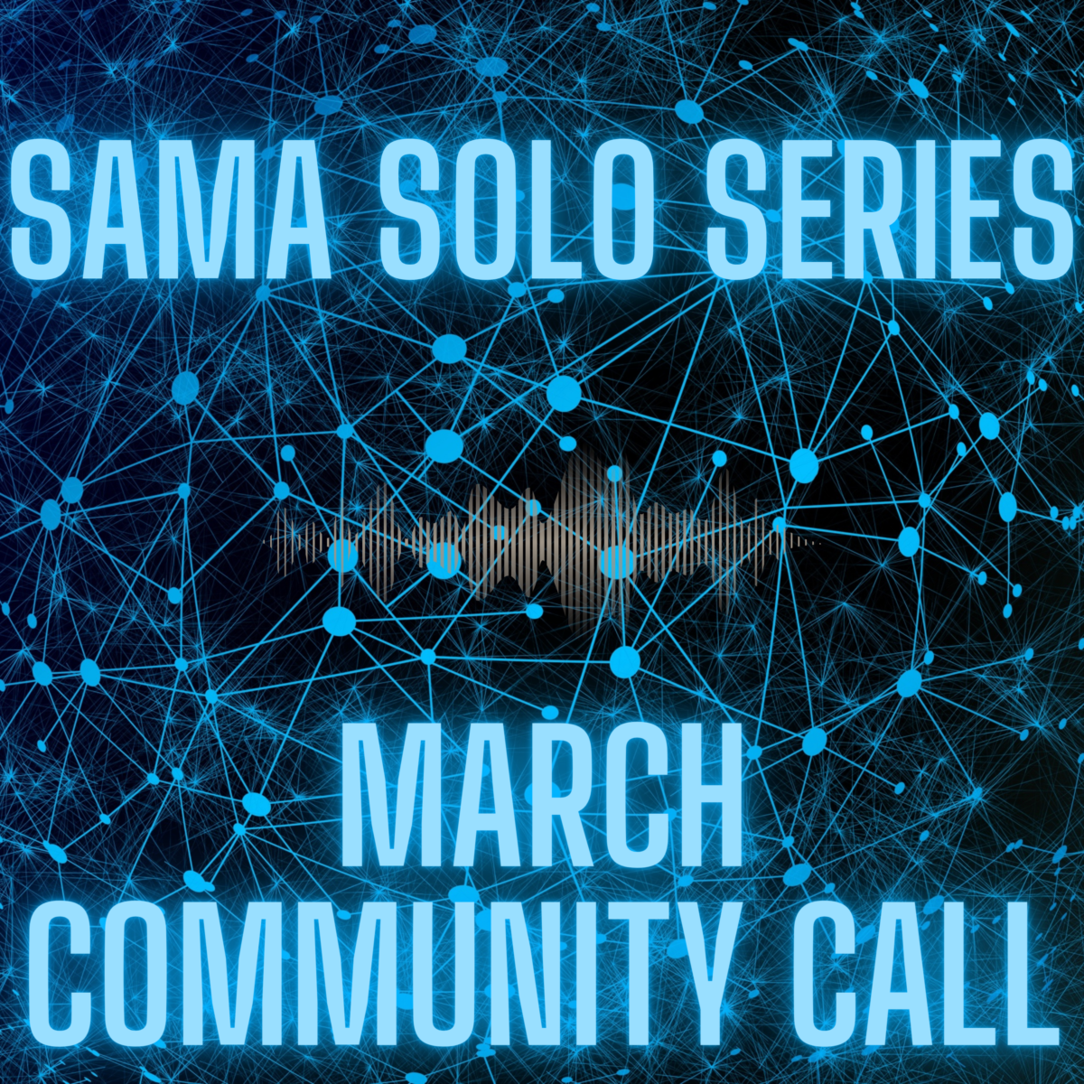 Sama Solo Series: March community call